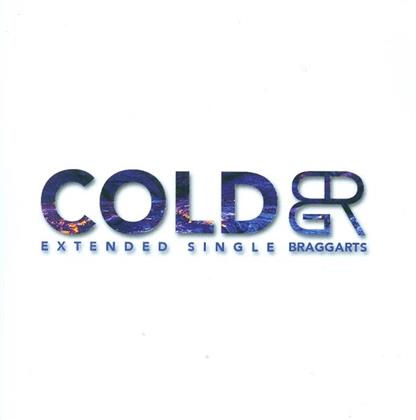 Braggarts - Cold (Extended Single)