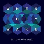 When They Wake - Be Your Own Hero (2 CDs)