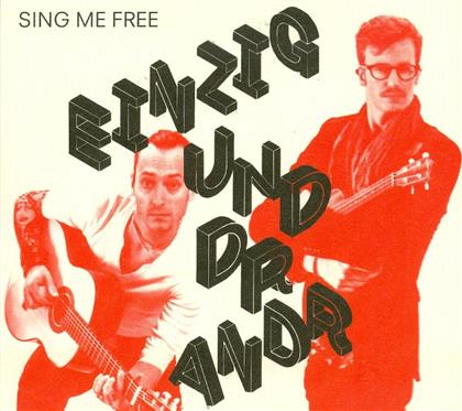Einzig Und Dr Andr - Sing Me Free