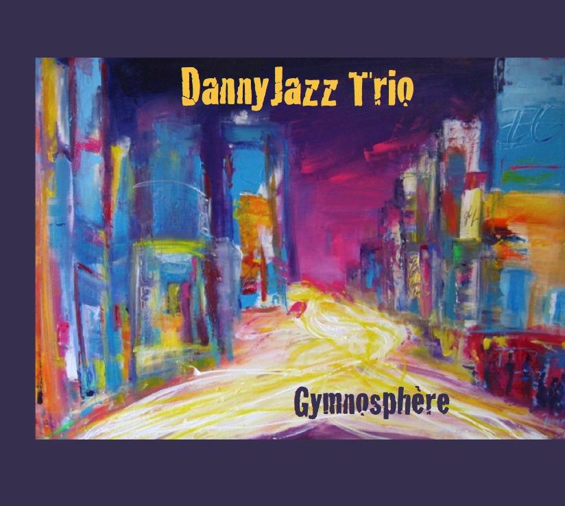 Danny Jazz Trio - Gymnosphère - Fontastix CD