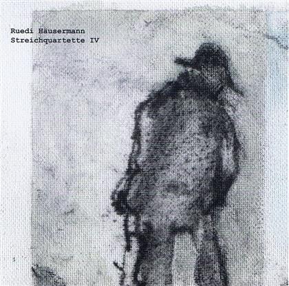 Ruedi Häusermann - Streichquartette IV - Fontastix CD