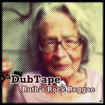 DubTape - Ruth's Rock Reggae (7" Single)