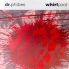 Dr. Phibes - Whirlpool
