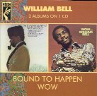 William Bell - Bound To Happen & Wow