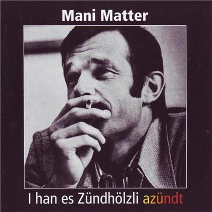 Mani Matter - I Han Es Zündhölzli Azündt