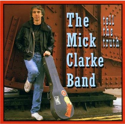 Mick Clarke - Tell The Truth