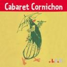 Cabaret Cornichon - Cabaret Cornichon