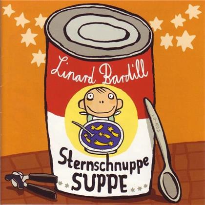 Linard Bardill - Sternschnuppe Suppe