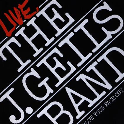 J. Geils Band - Blow Your Face Out - Live