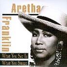Aretha Franklin - What You See Is What You