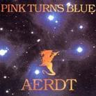 Pink Turns Blue - Aerdt