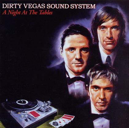 Dirty Vegas - Night At The Tables