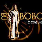 DJ Bobo - I Believe