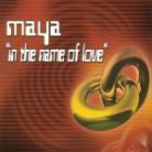 Maya - In The Name Of Love