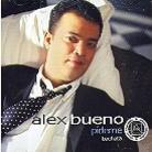 Alex Bueno - Pideme