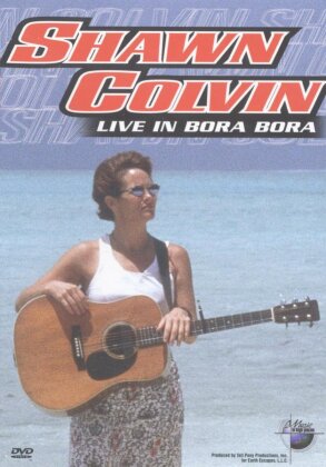 Colvin Shawn - Music in high places - Live in Bora Bora