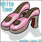 White Town - Another Lover