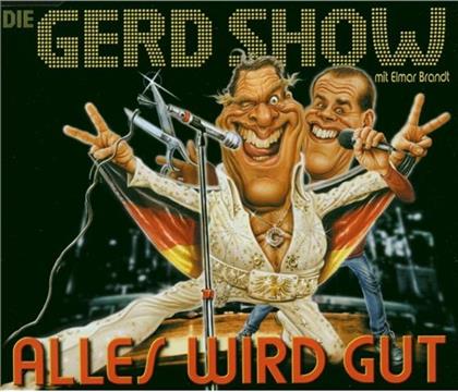Die Gerd Show - Alles Wird Gut