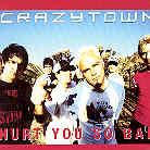 Crazy Town - Hurt You So Bad - 2 Track