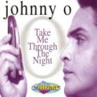 Johnny O - Take Me Through The Night