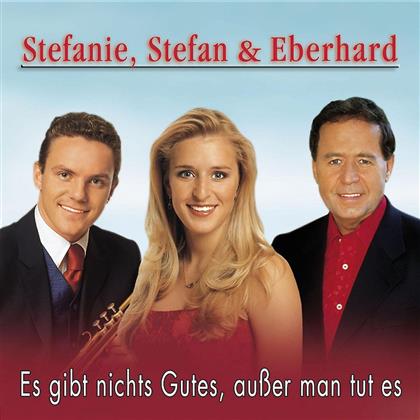Stefanie Stefan & Eberhard - Es Gibt Nichts Gutes Ausser Man Tut Es