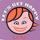 Lou - Let's Get Happy