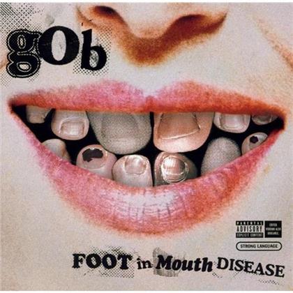 Gob - Foot In Mouth Disease