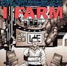 I Farm - I Farm Is Lying To Be Popular