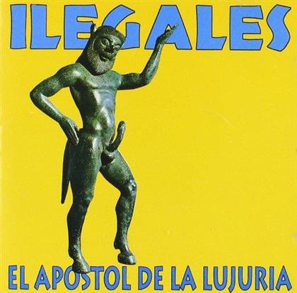 Los Ilegales - El Apostol De La Lujuria