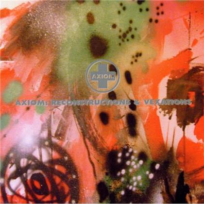 Axiom - Reconstructions + Vexations - Various