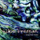 Mike Brosnan - Wasted Time