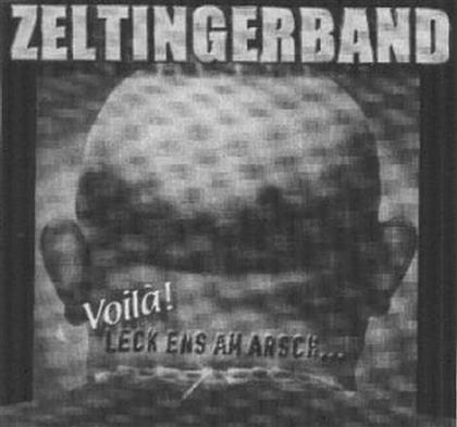 Zeltinger Band - Voila - Leck Ens Am Arsch