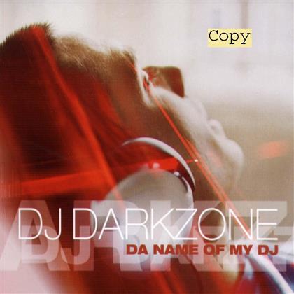 DJ Darkzone - Da Name Of My Dj