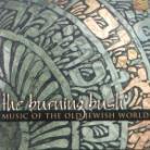 Burning Bush - Music Of The Old Jewish World