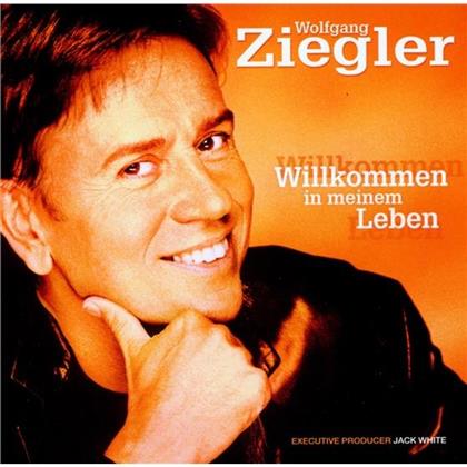 Wolfgang Ziegler - Willkommen In Meinem Leben