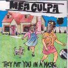 Mea Culpa - They Put You In A Mask