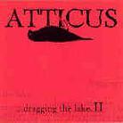 Atticus - Dragging The Lake 2