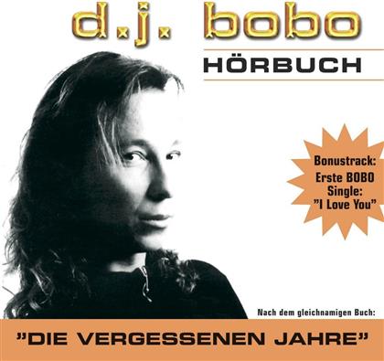 DJ Bobo - Das Hörbuch - Die Vergessenen Jahre (2 CDs)