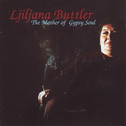 Ljiljana Buttler - Mother Of Gypsy Soul