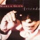 Marla Glen - Friends
