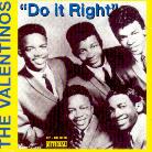 The Valentinos - Do It Right