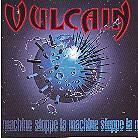 Vulcain - Stopp La Machine