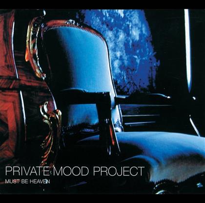 Private Mood Project - Must Be Heaven