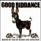 Good Riddance - Bound By Ties Of Blood And Affection