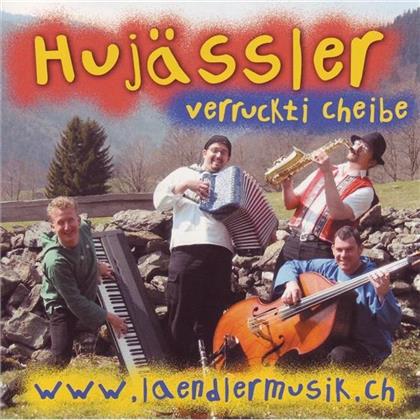 Hujässler - Verruckti Cheibe