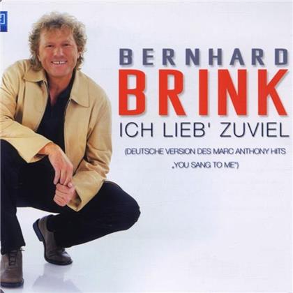 Bernhard Brink - Ich Lieb' Zuviel