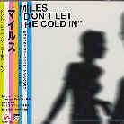 Miles - Don't Let The Cold In