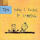 Zea - Today I Forgot To Complain