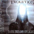 Evolution - Dark Dreams Of Light