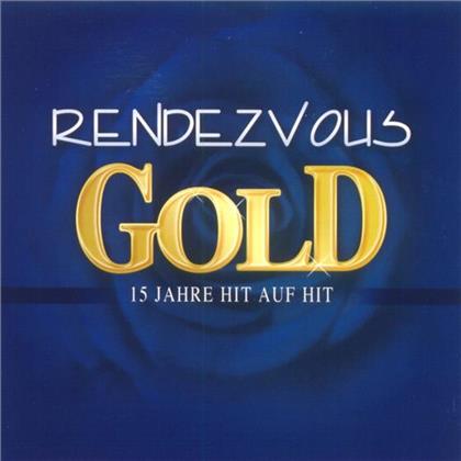 Rendez-Vous - Gold-15 Jahre Hit Auf Hit